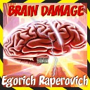 Egorich Raperovich - Brain Damage Интро