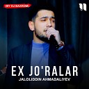 Jaloliddin Ahmadaliyev - Ex jo ralar by Dj Baxrom