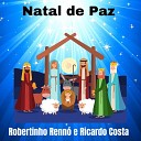Robertinho Renn e Ricardo Costa - Natal de Paz