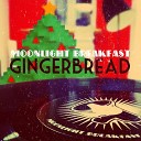 Moonlight Breakfast - Gingerbread Bazooka Remix