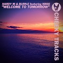 Hardy M Burn E feat Nikki - Welcome To Tomorrow Radio Edit