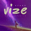 VIZE feat Laniia - Stars VIP Remix