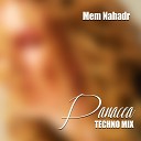 Mem Nahadr - Panacea Techno Mix