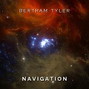 Bertram Tyler - Navigation