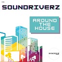 SoundDriverz - Around The House Extended Mix