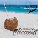 Kastomarin - Coconut Original Mix