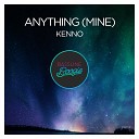 Kenno - Anything Mine