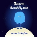 Mason The Melody Men - Better On My Own