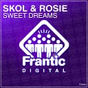 Skol Rosie - Sweet Dreams Radio Edit