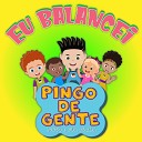 Pingo De Gente Pingo E Sua Turma - Eu Balancei