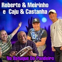 Roberto e Meirinho Caju Castanha - No Batuque do Pandeiro