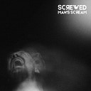 Screwed Man s Scream - Random Act of Violence