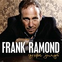 Frank Ramond - Und jetzt sch m ich mich