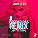 Monsieur Job feat El Kapo - A Escondidas Remix