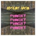 Absent Iron - Hanging out with Strangers