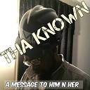 Tha Known - i cant wait to get to my kush