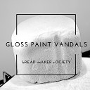 Gloss Paint Vandals - His Idiot Junky Mouth