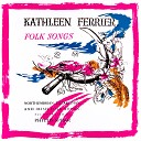 Kathleen Ferrier feat Phyllis Spurr - Have You Seen but a White Lily Grow