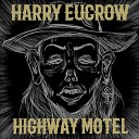 Harry Eucrow - Highway Motel