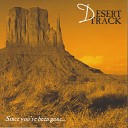 Desert Track - Ten Feet Tall and Bulletproof