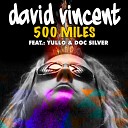 David Vincent feat Yullo Doc Silver - 500 MIles Radio Version