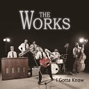 The Works - Your in My Life
