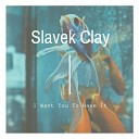 Slavek Clay - Blunt Arrival