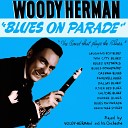 Woody Herman feat Woody Herman And His… - Blues on Parade