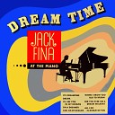 Jack Fina - Did You Ever See a Dream Walking