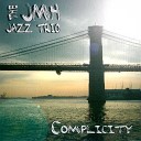The JMH Jazz Trio - Rhythm a Ning