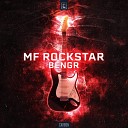 BENGR - MF Rockstar