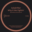 Soledrifter - Why R We Fightin DJ Christian B Remix