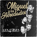 Miguel y Los Heredados - Mala Tu