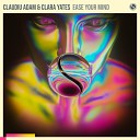 Claudiu Adam Clara Yates - Ease Your Mind
