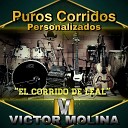 V ctor Molina - El Corrido De Leal