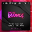 Pitch Invader feat Laura Mac - We Had It All Groove Control Radio Edit