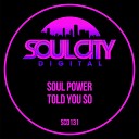 Soul Power - Told You So