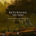 Seven Lions Andrew Bayer feat Alison May - Returning To You Original Mix