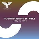 Vladimir Cyber vs EnTrance - Tribute Train Extended Mix