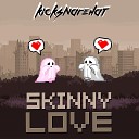 KickSnareHat - Skinny Love