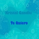 Kristal Gandhi - Someday