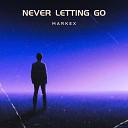 MARKEX - Never Letting Go