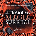DJ MAGREZZA ORIGINAL feat MC Buraga DJ MAVICC Dj Dablyu… - Automotivo Magia Surreal