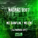 MC GW DJ Maraka 011 feat Mc Danflin - Magr o 2087
