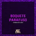 MC GB7 DJ JHOW ZN MC Pipokinha - Boquete Parafuso