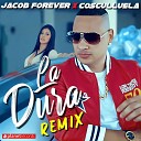 Jacob Forever Cosculluela - La Dura Remix with Cosculluela