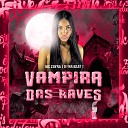 Mc Zayra DJ KR Beat - Vampira das Raves