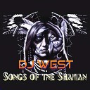 DJ WEST - Songs of the Shaman Folk EDM