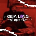 Mc Wostin feat MC MENOR THALIS Mc davizinho - Sem Love no Serr o