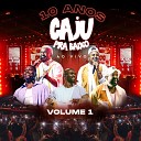 Caju Pra Baixo - Vai L Vai L Ao Vivo